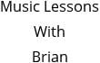 Music Lessons With Brian