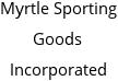 Myrtle Sporting Goods Incorporated