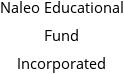 Naleo Educational Fund Incorporated