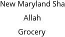 New Maryland Sha Allah Grocery