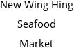 New Wing Hing Seafood Market