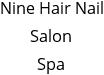 Nine Hair Nail Salon Spa