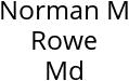 Norman M Rowe Md