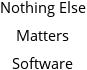 Nothing Else Matters Software