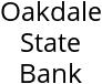 Oakdale State Bank