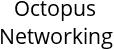 Octopus Networking