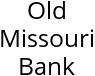 Old Missouri Bank