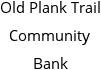 Old Plank Trail Community Bank