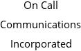 On Call Communications Incorporated