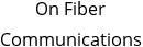 On Fiber Communications