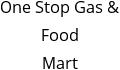 One Stop Gas & Food Mart