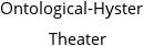 Ontological-Hysteric Theater