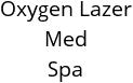 Oxygen Lazer Med Spa