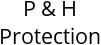 P & H Protection