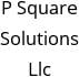 P Square Solutions Llc