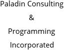 Paladin Consulting & Programming Incorporated