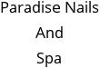 Paradise Nails And Spa