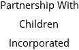 Partnership With Children Incorporated