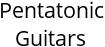 Pentatonic Guitars