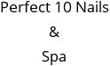 Perfect 10 Nails & Spa