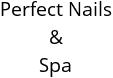 Perfect Nails & Spa