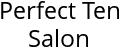 Perfect Ten Salon