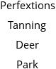 Perfextions Tanning Deer Park