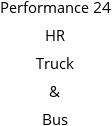 Performance 24 HR Truck & Bus