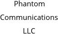 Phantom Communications LLC