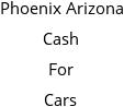 Phoenix Arizona Cash For Cars