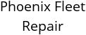 Phoenix Fleet Repair