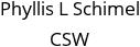 Phyllis L Schimel CSW