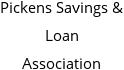 Pickens Savings & Loan Association