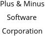 Plus & Minus Software Corporation