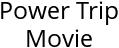 Power Trip Movie