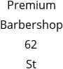 Premium Barbershop 62 St