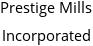 Prestige Mills Incorporated