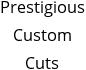 Prestigious Custom Cuts