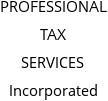 PROFESSIONAL TAX SERVICES Incorporated