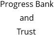 Progress Bank and Trust