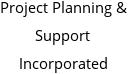 Project Planning & Support Incorporated