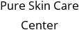 Pure Skin Care Center