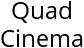 Quad Cinema