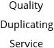 Quality Duplicating Service