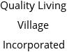 Quality Living Village Incorporated