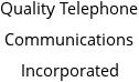 Quality Telephone Communications Incorporated