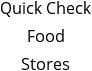 Quick Check Food Stores