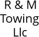 R & M Towing Llc