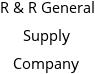 R & R General Supply Company