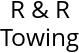 R & R Towing